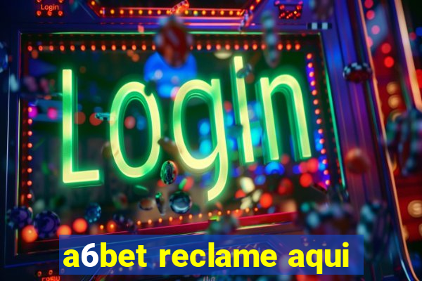 a6bet reclame aqui